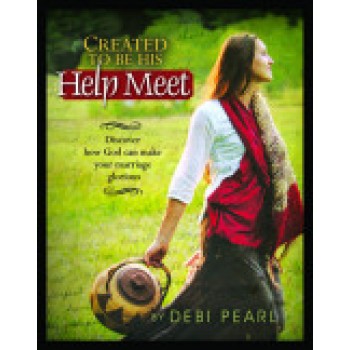 Created to Be His Help Meet: Discover How God Can Make Your Marriage Glorious